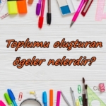 Toplumu oluşturan ögeler nelerdir?